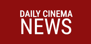 Daily Cinema News